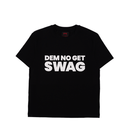 DEM NO GET SWAG - BLACK