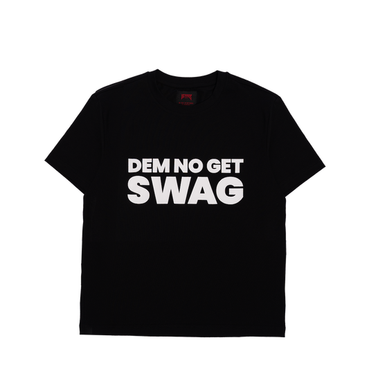 DEM NO GET SWAG - BLACK